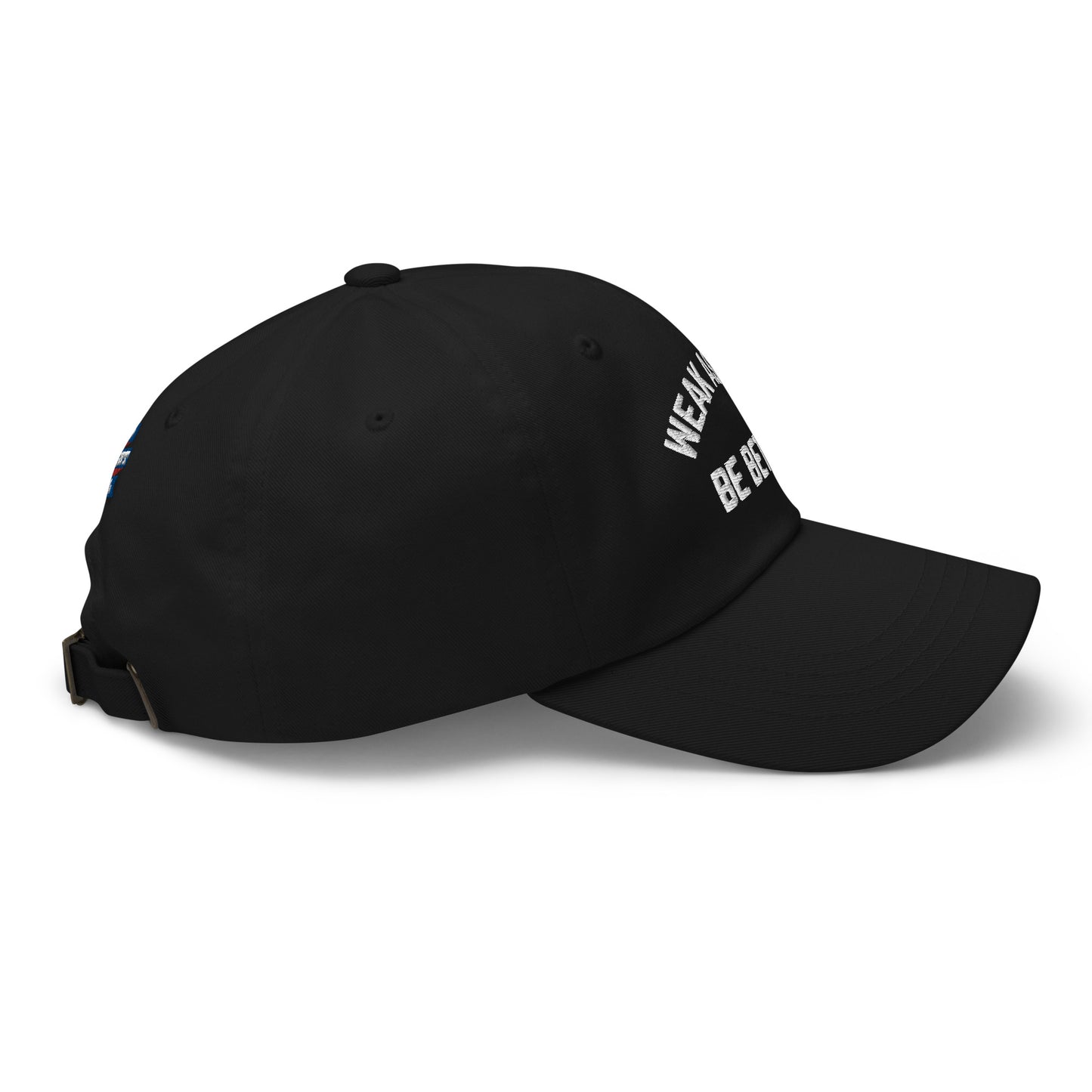 WEAK AS PISS. BE BETTER Cap