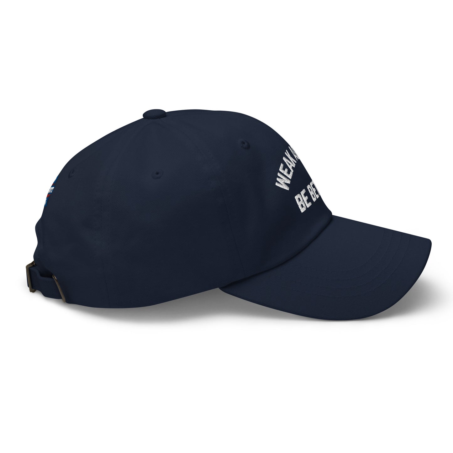 WEAK AS PISS. BE BETTER Cap